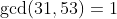 \gcd(31,53)=1