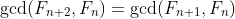 \gcd(F_{n+2},F_{n})=\gcd(F_{n+1},F_{n})