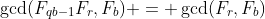 \gcd(F_{qb-1}F_r,F_b) = \gcd(F_r,F_b)