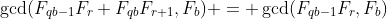 \gcd(F_{qb-1}F_r+F_{qb}F_{r+1},F_b) = \gcd(F_{qb-1}F_r,F_b)