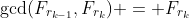 \gcd(F_{r_{k-1}},F_{r_k}) = F_{r_k}