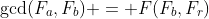 \gcd(F_a,F_b) = F(F_b,F_r)