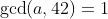 \gcd(a,42)=1