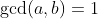 \gcd(a,b)=1