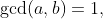 \gcd(a,b)=1,