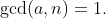 \gcd(a,n)=1.