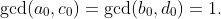 \gcd(a_0,c_0)=\gcd(b_0,d_0)=1.