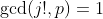 \gcd(j!,p)=1