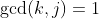 \gcd(k,j)=1