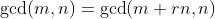 \gcd(m,n)=\gcd(m+rn,n)