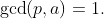 \gcd(p,a)=1.