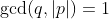 \gcd(q,|p|)=1