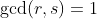 \gcd(r,s)=1