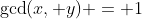 \gcd(x, y) = 1