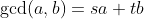 \gcd\!\left(a,b\right)=sa+tb