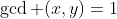 \gcd (x,y)=1