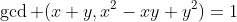 \gcd (x+y,x^2-xy+y^2)=1