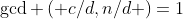 \gcd \left( c/d,n/d \right)=1