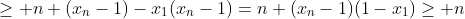 \geq n+(x_n-1)-x_1(x_n-1)=n+(x_n-1)(1-x_1)\geq n