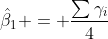 \hat\beta_1 = \frac{\sum\gamma_i}{4}