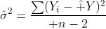 \hat\sigma^2={\sum(Y_i-\hat Y)^2\over n-2}