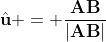 \hat{\bold{u}} = \frac{\bold{AB}}{|\bold{AB}|}