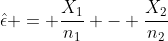 \hat{\epsilon} = \frac{X_1}{n_1} - \frac{X_2}{n_2}