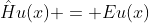 \hat{H}u(x) = Eu(x)