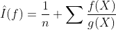\hat{I}(f)=\frac{1}{n} \sum{\frac{f(X)}{g(X)}}