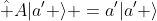 \hat A|a' \rangle =a'|a' \rangle