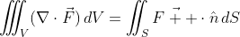 \iiint_{V}(\nabla\cdot\vec{F})\,dV=\iint_{S}\vec{F  }\cdot\hat{n}\,dS