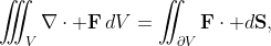 \iiint_{V}\nabla\cdot \mathbf{F}\,dV=\iint_{{\partial}V}\mathbf{F}\cdot d\mathbf{S},