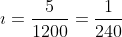 \imath=\frac{5}{1200}=\frac{1}{240}