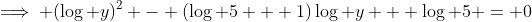 \implies (\log y)^2 - (\log 5 + 1)\log y + \log 5 = 0