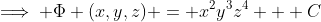 \implies \Phi (x,y,z) = x^2y^3z^4 + C