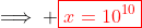 \implies \color{red}\boxed{x=10^{10}}