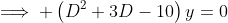 \implies \left(D^2+3D-10\right)y=0