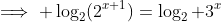 \implies \log_2(2^{x+1})=\log_2 3^x