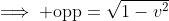 \implies \text{opp}=\sqrt{1-v^2}