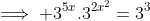 \implies 3^{5x}.3^{2x^2}=3^3