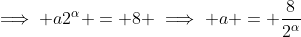 \implies a2^\alpha = 8 \implies a = \frac{8}{2^\alpha}
