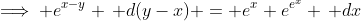 \implies e^{x-y} \, d(y-x) = e^x e^{e^x} \, dx