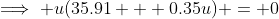 \implies u(35.91 + 0.35u) = 0