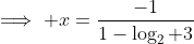 \implies x=\frac{-1}{1-\log_2 3}