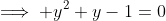 \implies y^2+y-1=0