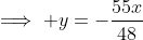 \implies y=-\frac{55x}{48}
