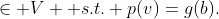 \in V  s.t. p(v)=g(b).