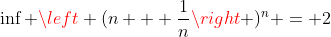 \inf \left (n + \frac{1}{n}\right )^n = 2