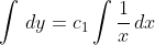 \int\,dy=c_1\int\frac{1}{x}\,dx