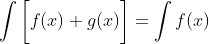 \int\bigg[f(x)+g(x)\bigg]=\int{f(x)}~dx+\int{g(x)}~dx